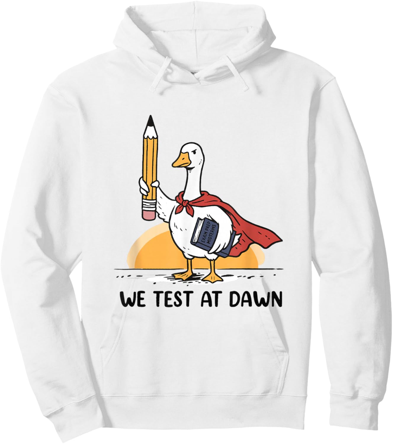 We Test At Dawn Teacher Goose Midterms Final Exam Prep Hoodie - Hoodie | White