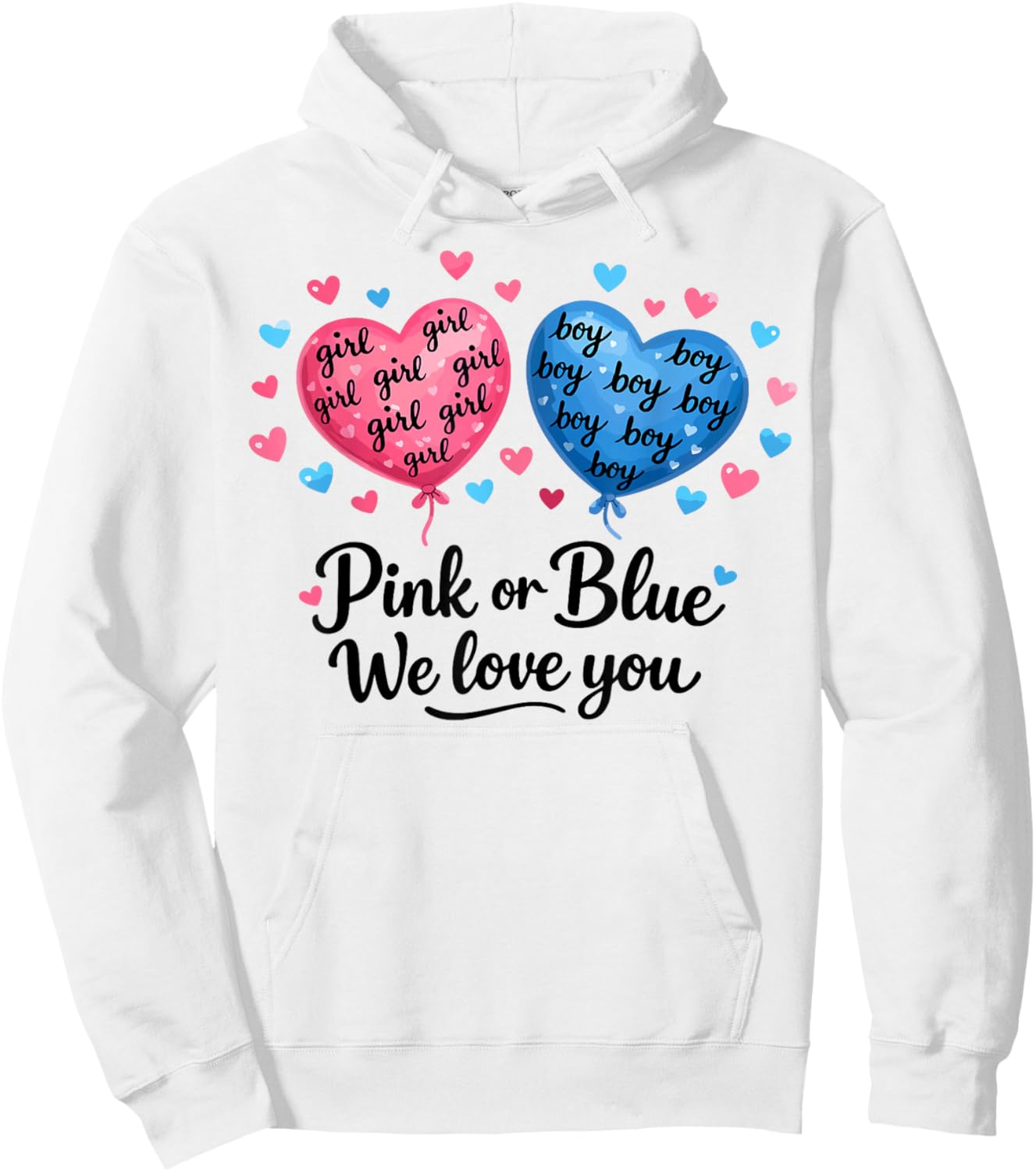 Pink or Blue Boy or Girl We Love You Funny Gender Reveal Hoodie - Hoodie | White