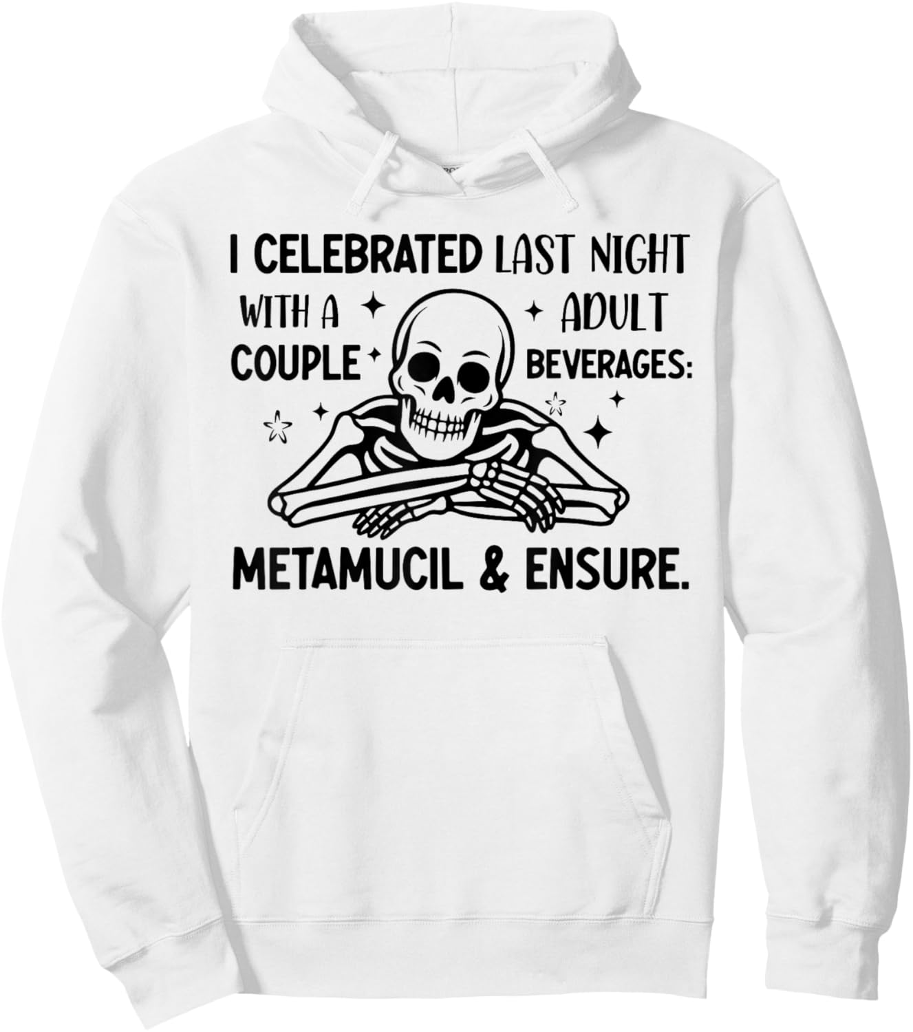 Funny Old Age Skeleton Metamucil & Ensure Adult Beverages Hoodie - Hoodie | White