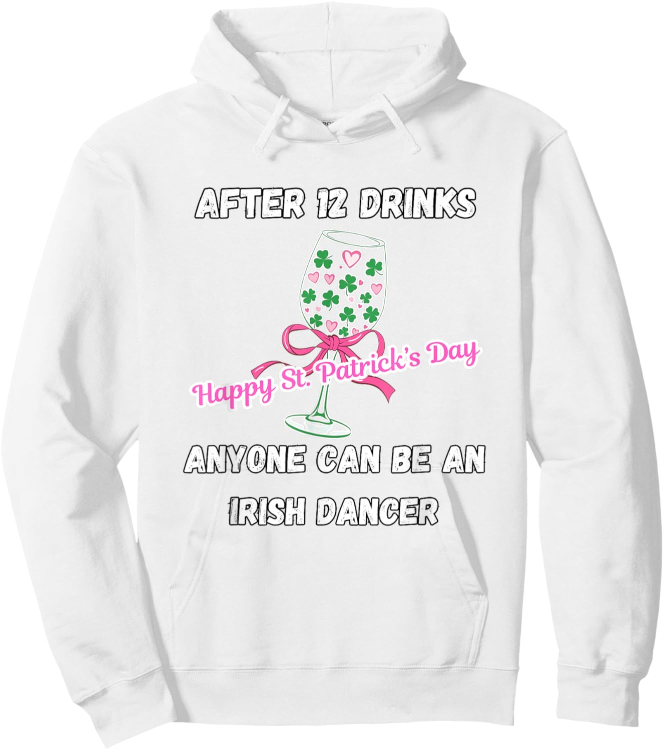 St. Patrick's Day, Irish Dancer, Funny Drinking, Wine Hoodie - Hoodie | White