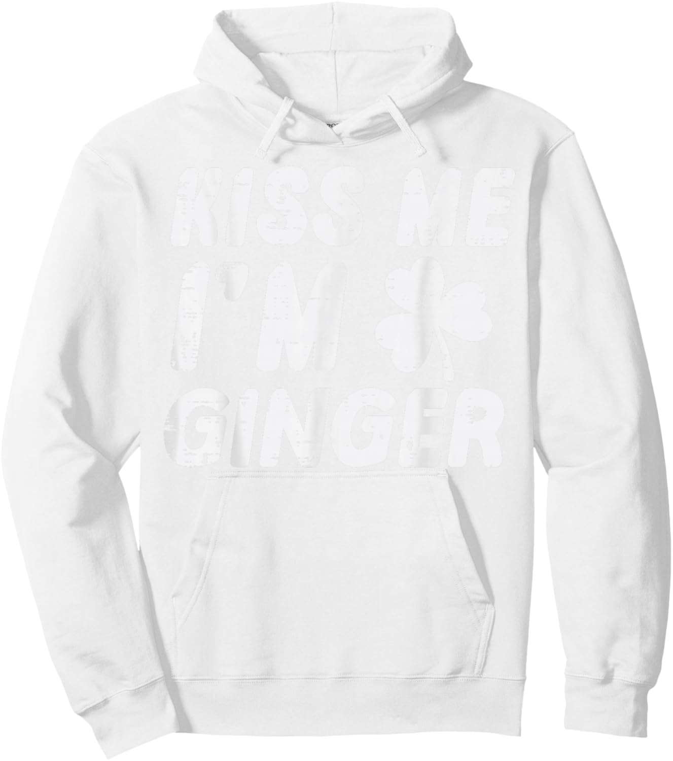 St Patricks Day Kiss Me Im Ginger Saint Paddys Women Men Hoodie - Hoodie | White