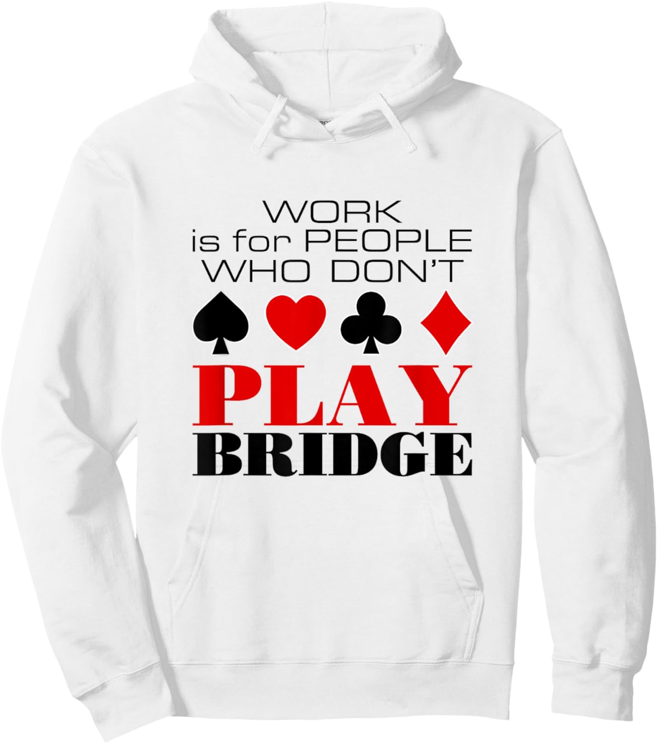 Bridge Card Game Humor Hoodie - Hoodie | White