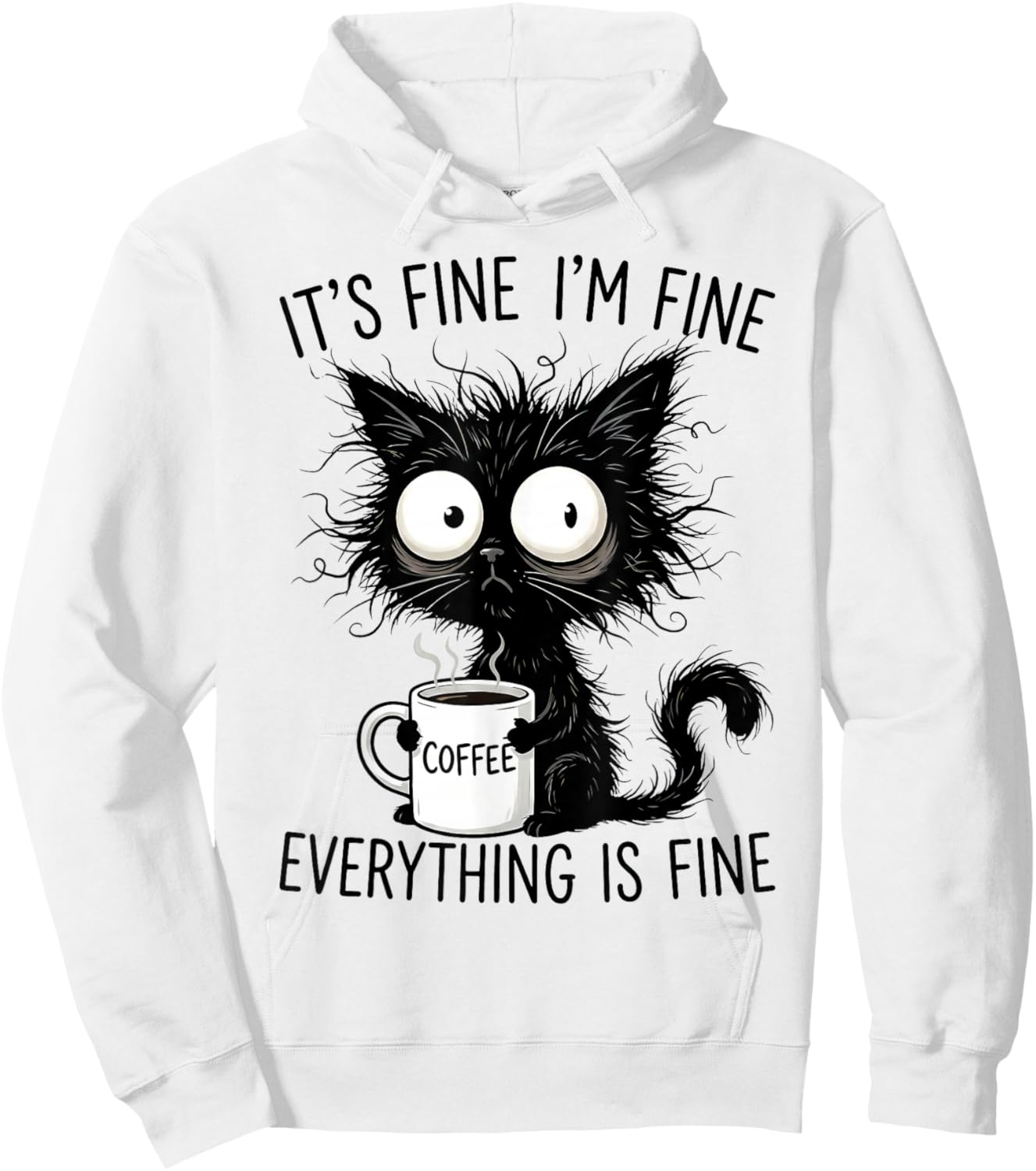 Its Fine Im Fine Coffee Cat Everything is Fine Hoodie - Hoodie | White
