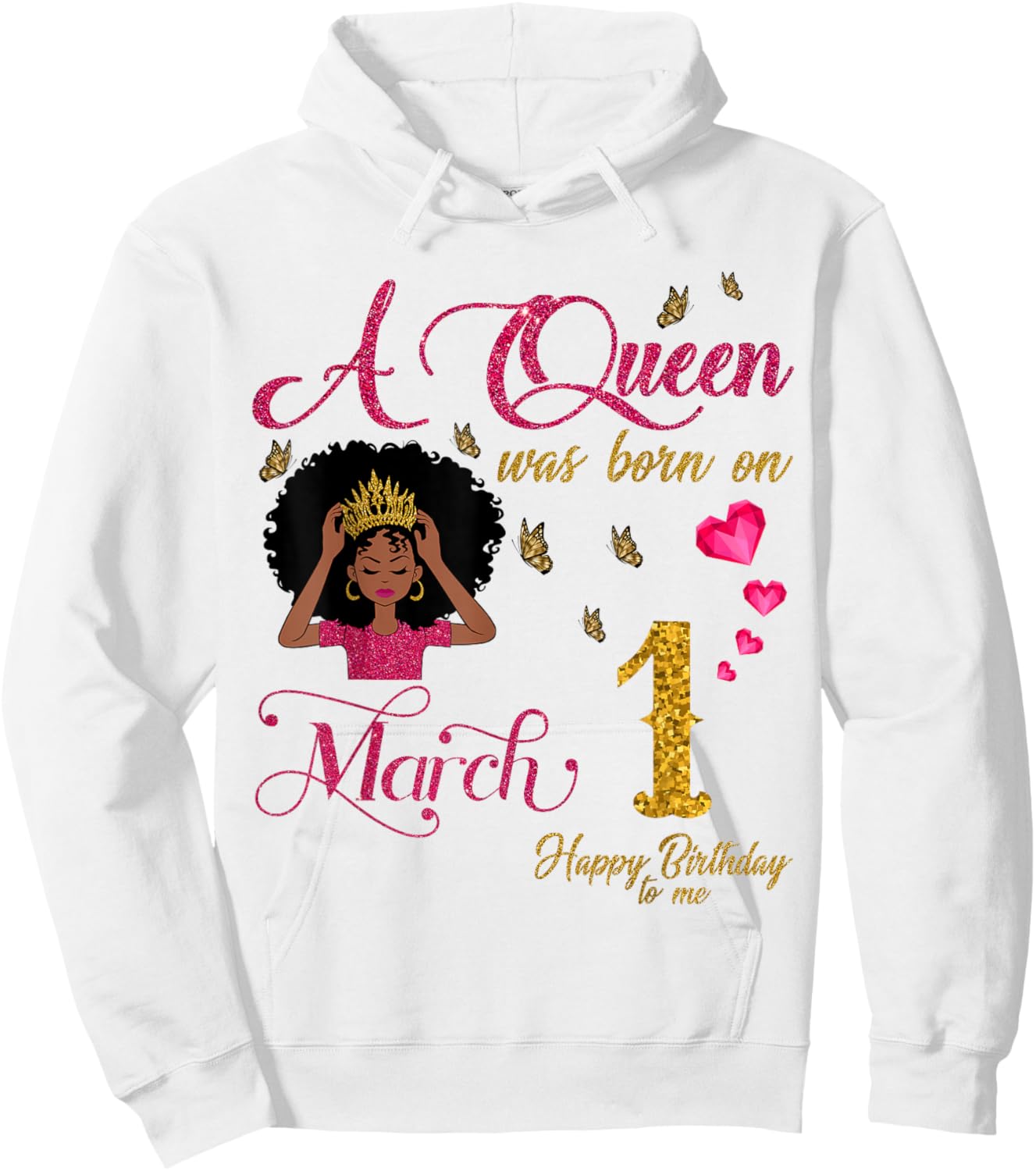 A Queen was Born On March 1 Happy Birthday to Me Hoodie - Hoodie | White