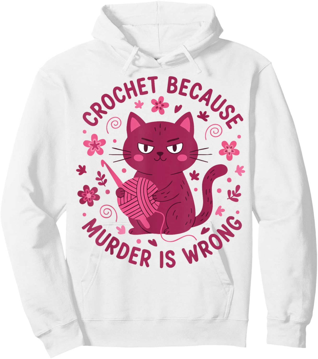 Crochet Because Murder is Wrong Funny Crochet Lover Hoodie - Hoodie | White