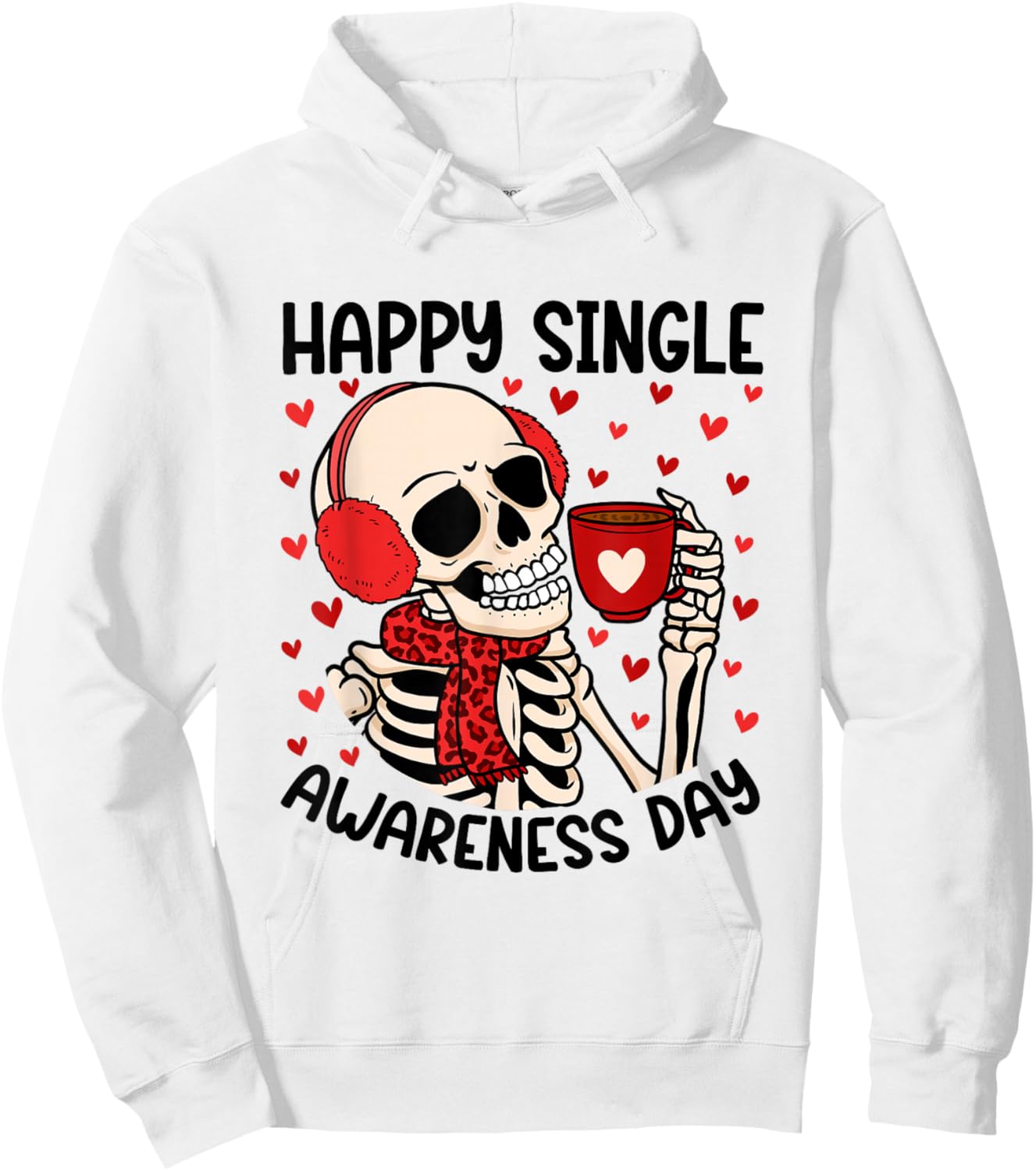 Happy Single Awareness Day Funny Anti Valentines Skeleton Hoodie - Hoodie | White