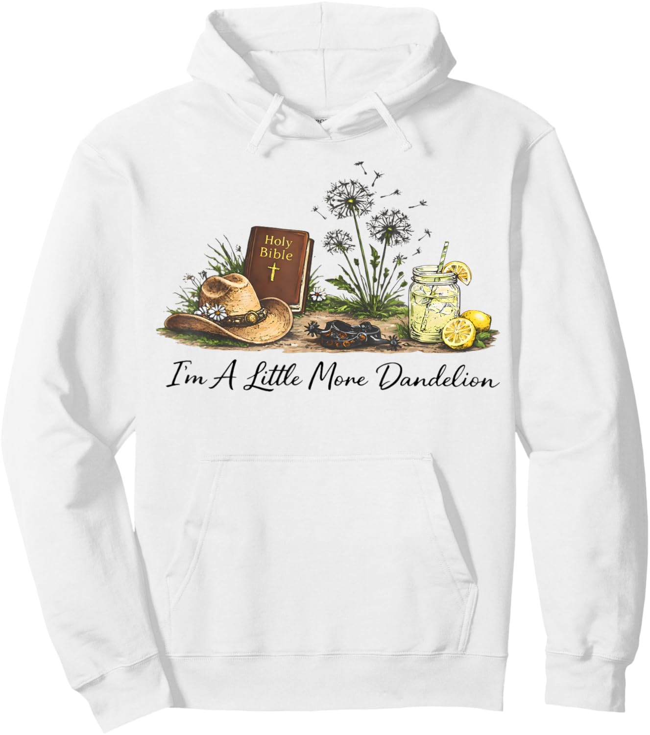 I'm A Little More Dandelion Country Faith Bible Women Men Hoodie - Hoodie | White