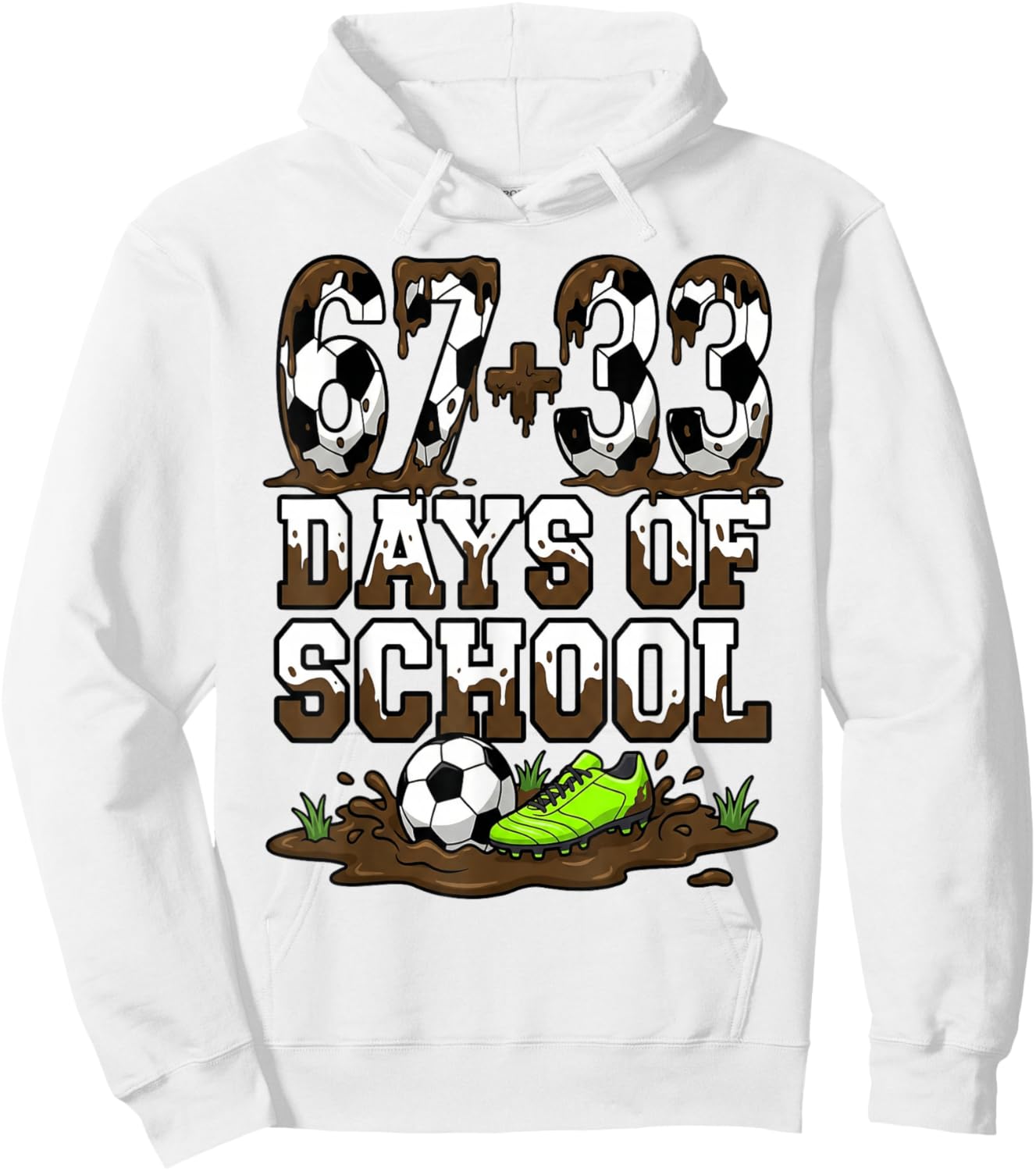 67 33 Days of School Funny 100 Days of School Soccer Hoodie - Hoodie | White