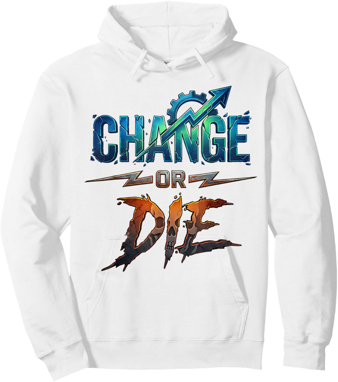 Change or Die Motivational Design Growth Mindset Power Hoodie - Hoodie | White