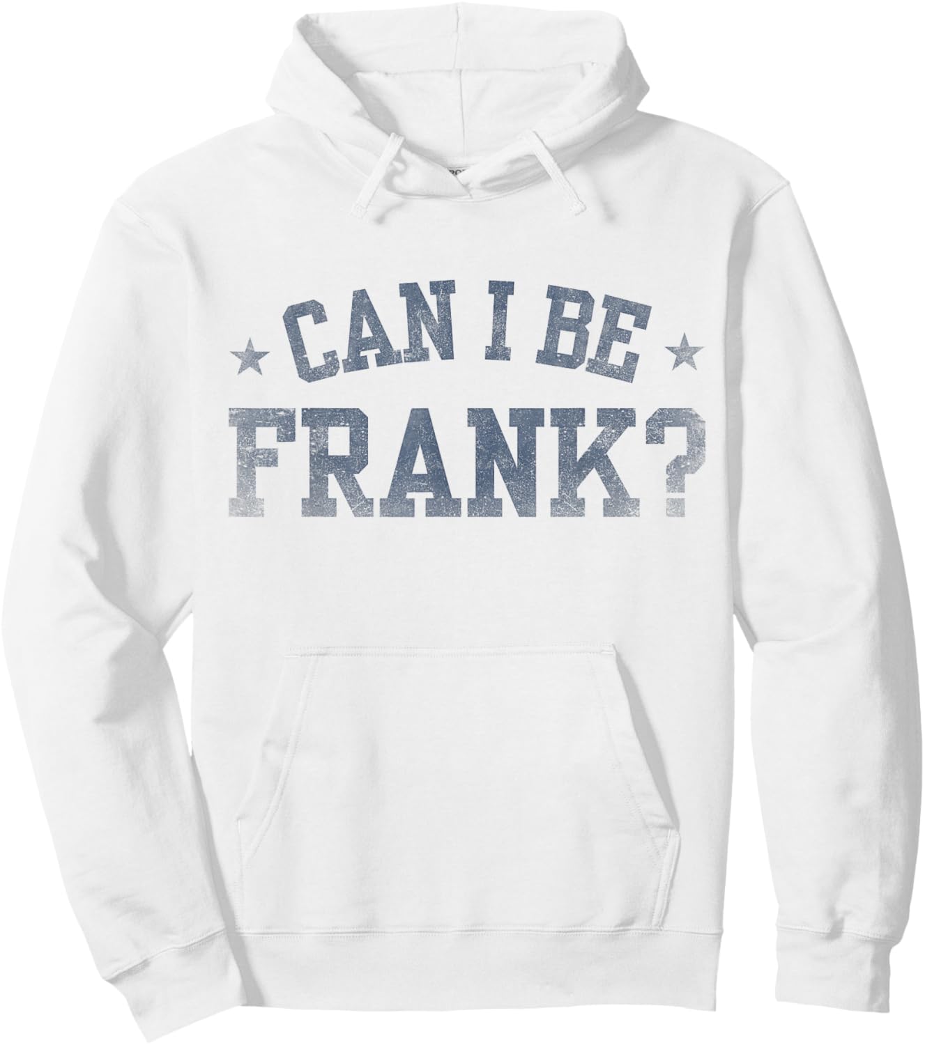 Can I Be Frank Funny Sarcasm Hoodie - Hoodie | White