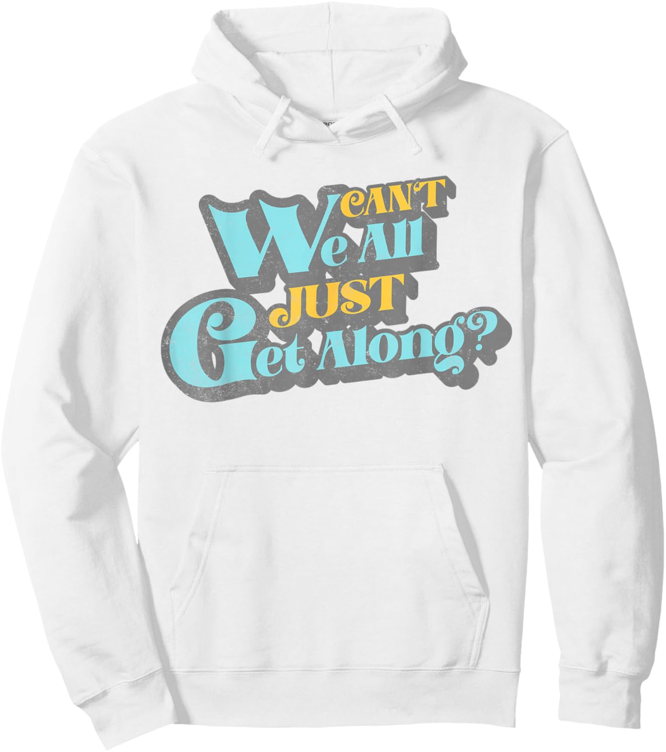 Can't We All Just Get Along Funny Inspirational Cute Women's Hoodie - Hoodie | White