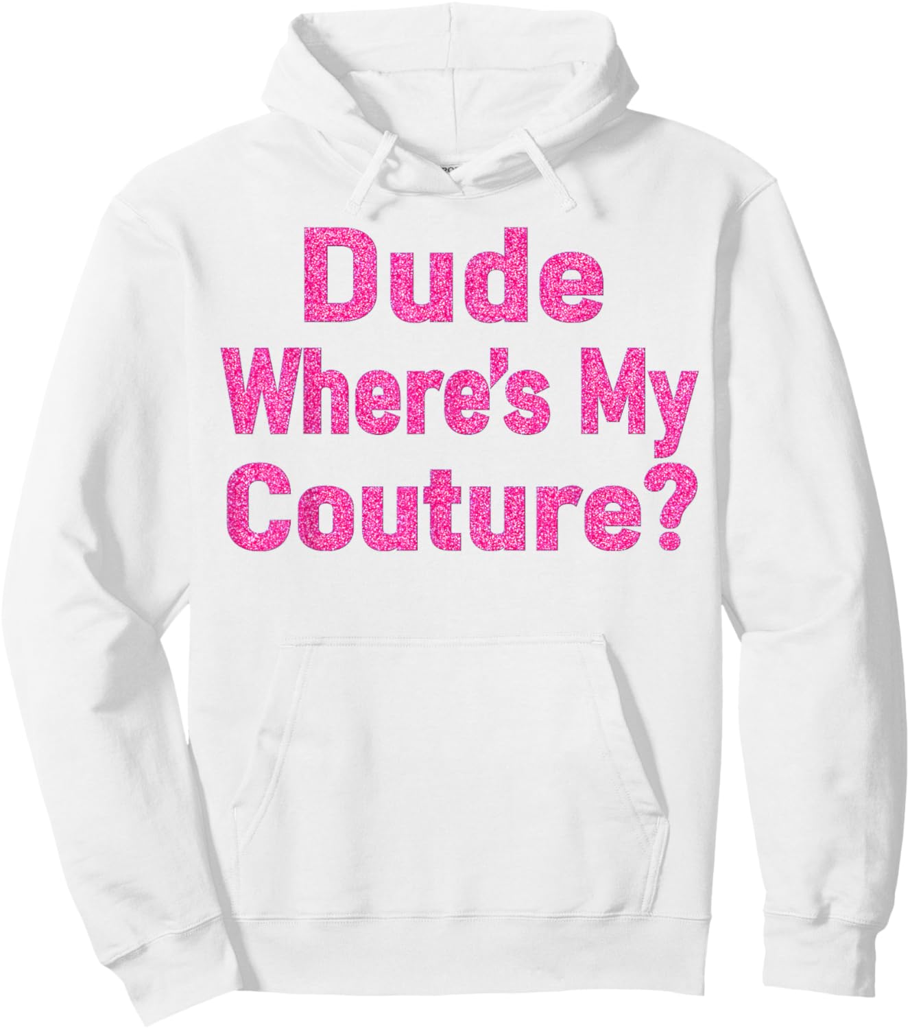 Dude Where's My Couture? Hoodie - Hoodie | White