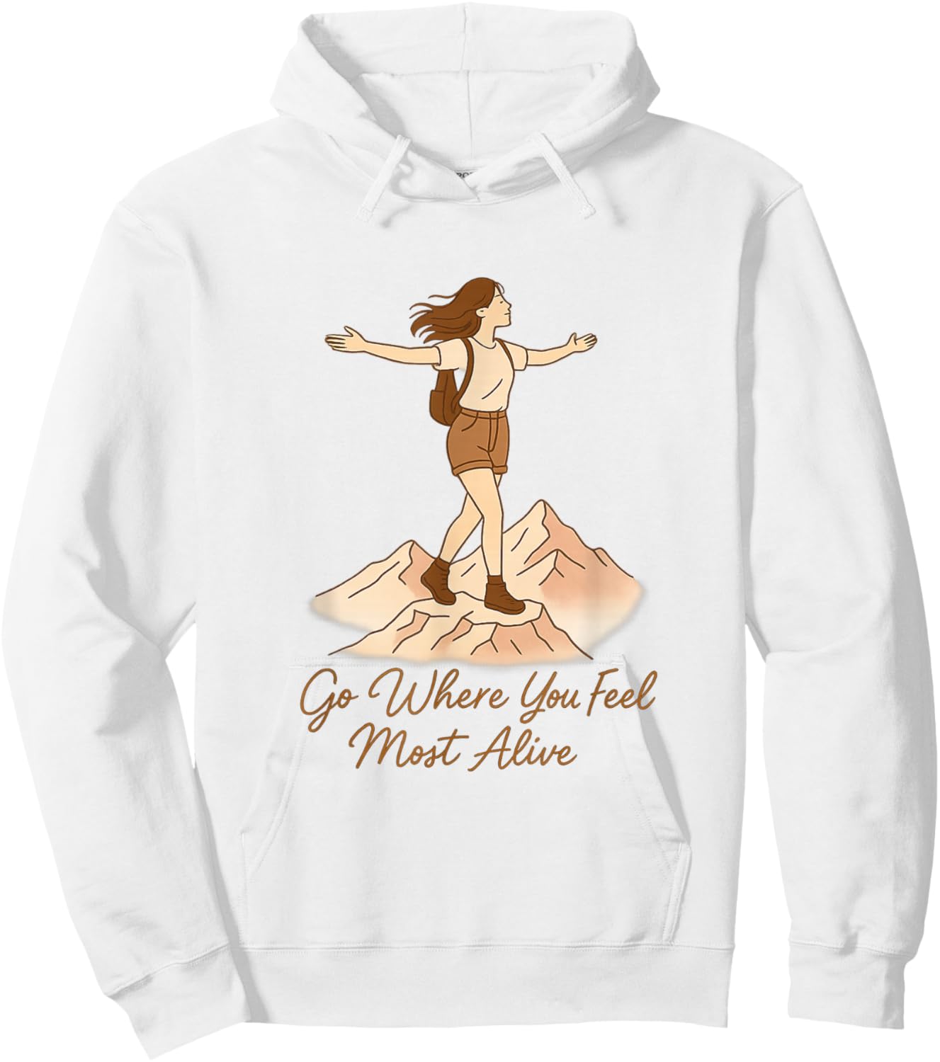 Go Where You Feel Most Alive Woman Hiking Adventure Quote Hoodie - Hoodie | White