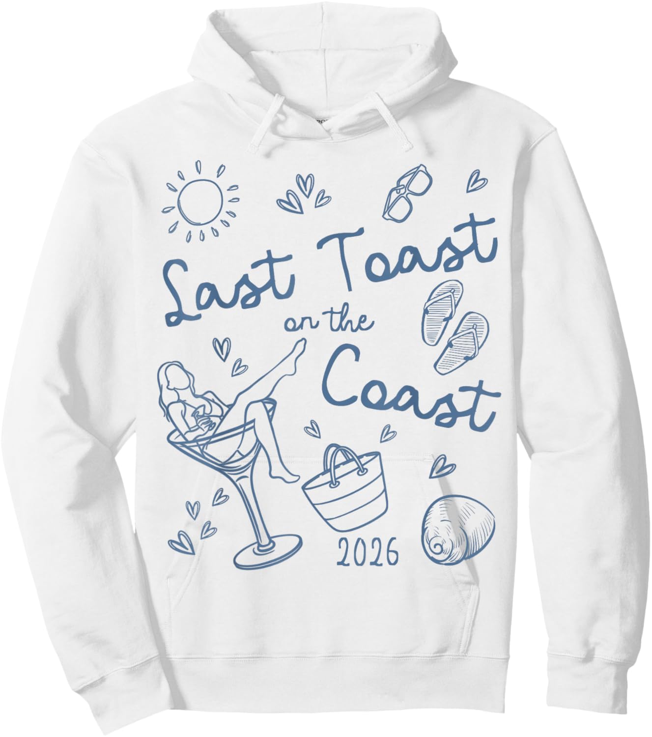 Last Toast On The Coast 2026 Beach Bachelorette Team Bride Hoodie - Hoodie | White