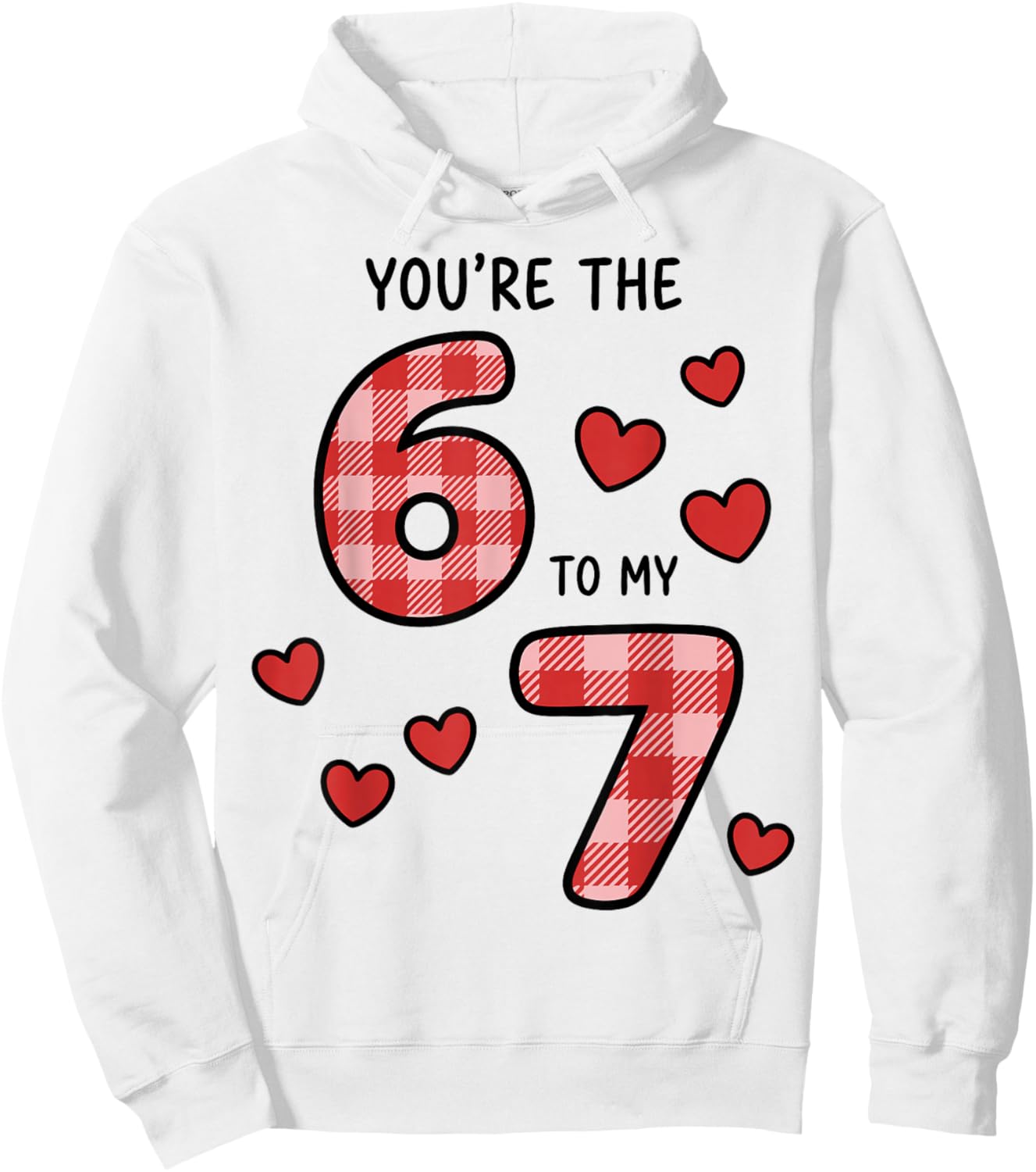 You're The 6 to My 7 Funny Valentine's Day 67 Hoodie - Hoodie | White