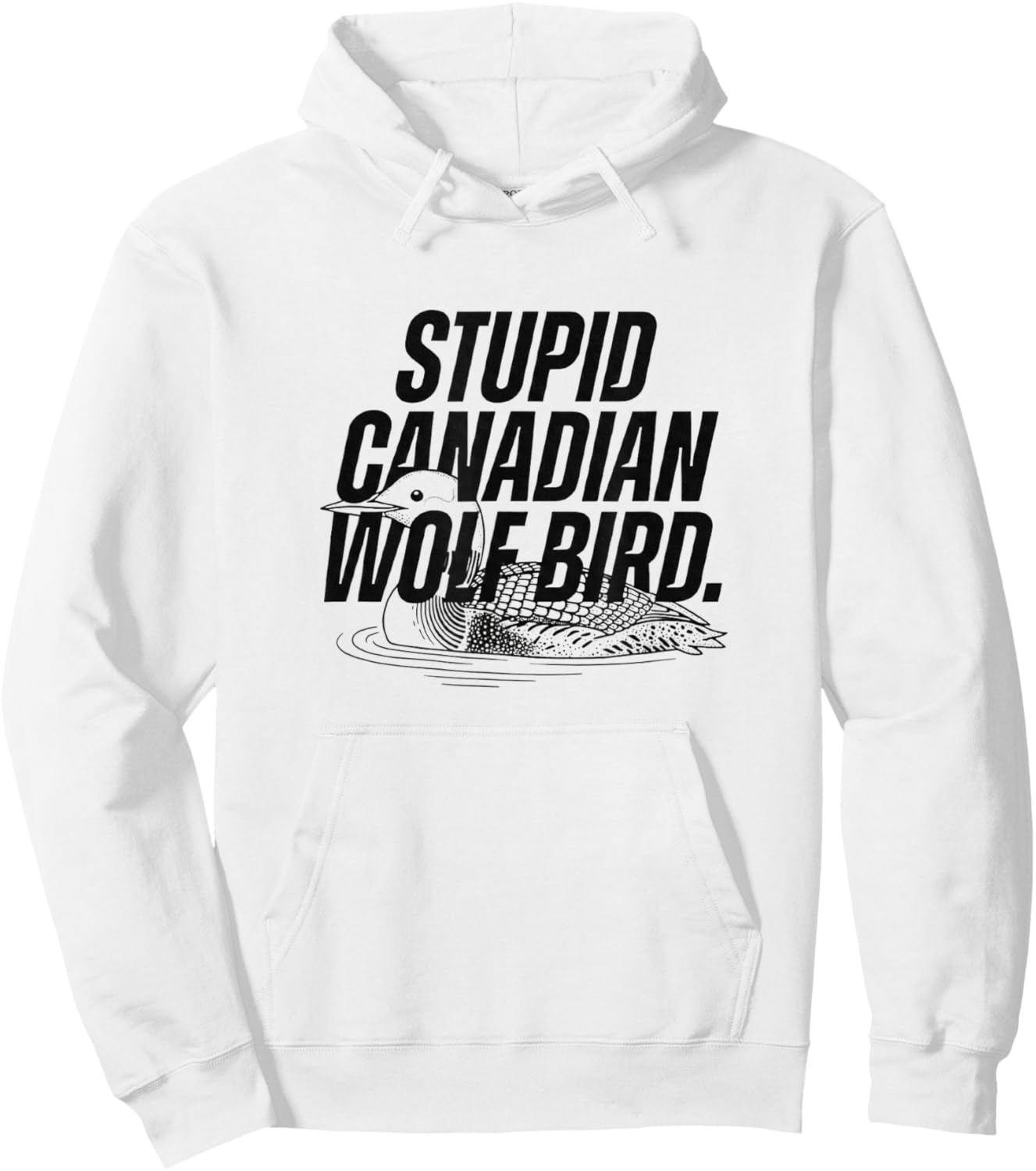 Stupid Canadian Wolf Bird Heated Hockey Loon Hoodie - Hoodie | White