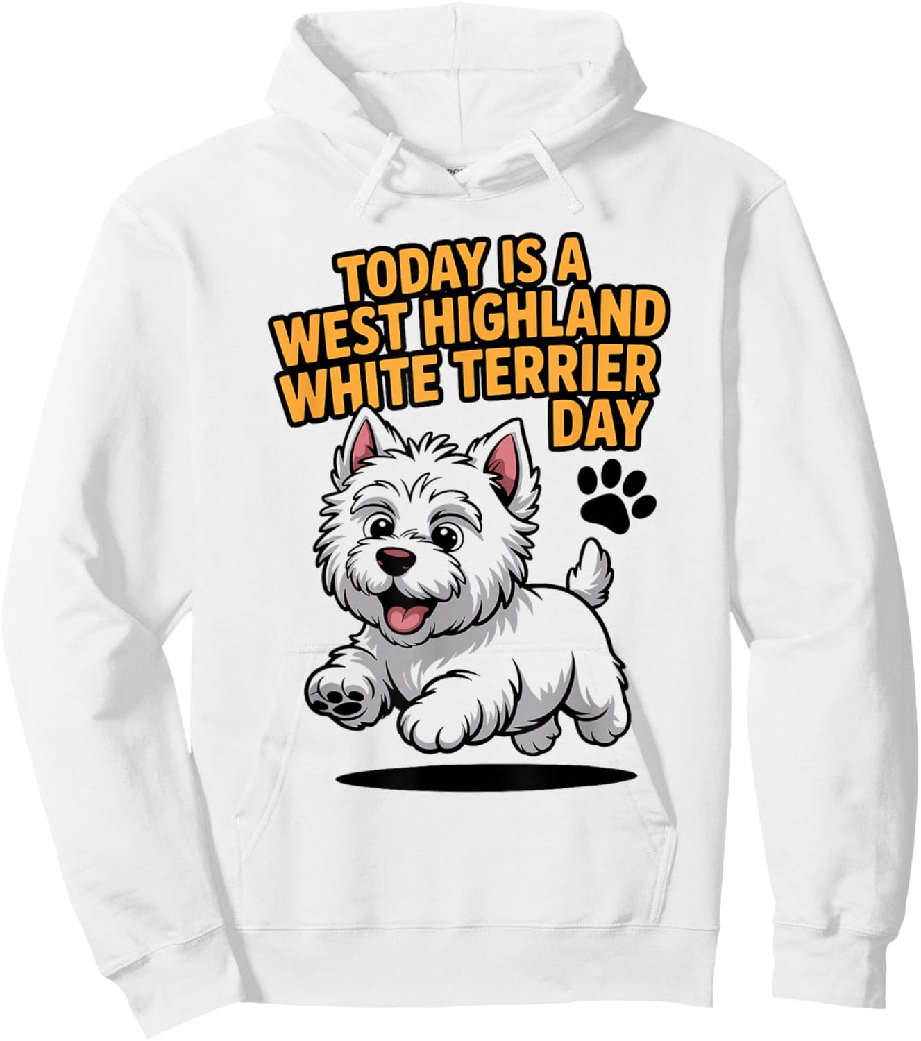Today is A West Highland White Terrier Day Pet Cute Westie Hoodie - Hoodie | White