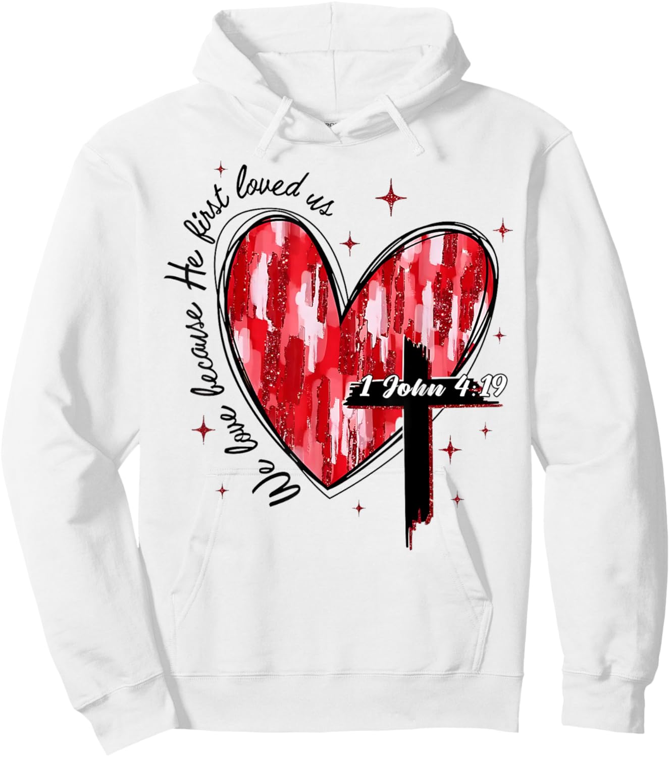 We Love Because He First Loved Us Valentines Day Christian Hoodie - Hoodie | White