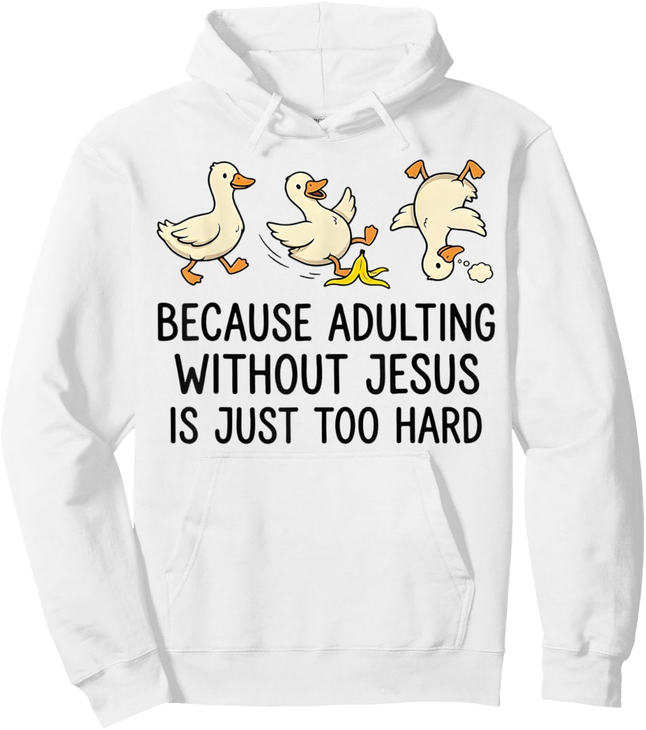 Because Adulting Without Jesus is Just Too Hard Funny Goose Hoodie - Hoodie | White