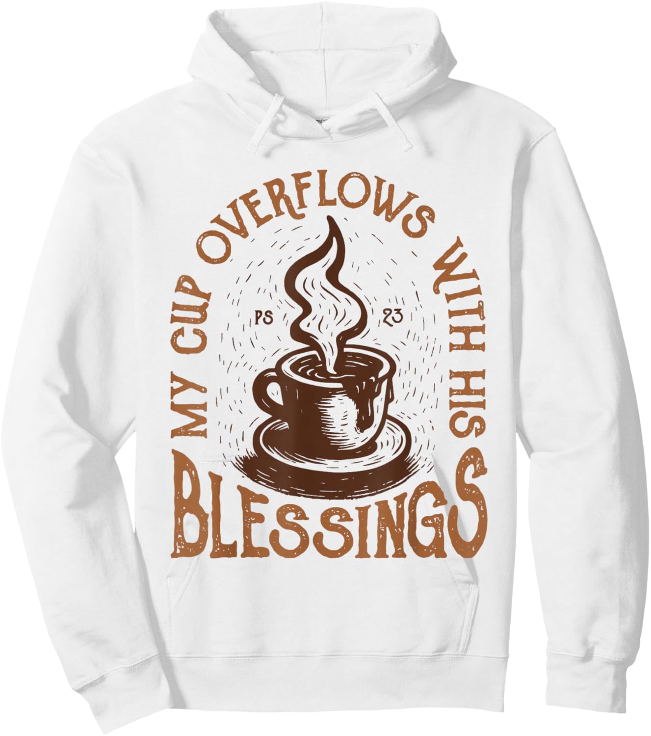 My Cup Overflows with His Blessings Christian Faith Hoodie - Hoodie | White