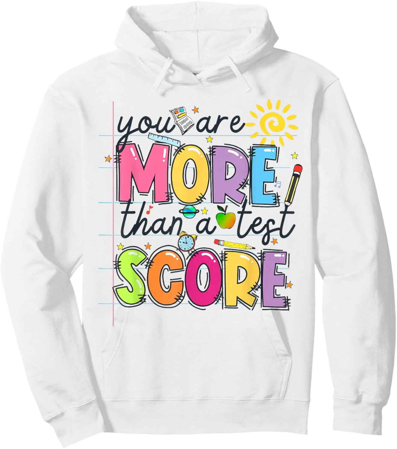 You are More Than A Test Score Testing Day Teachers Students Hoodie - Hoodie | White
