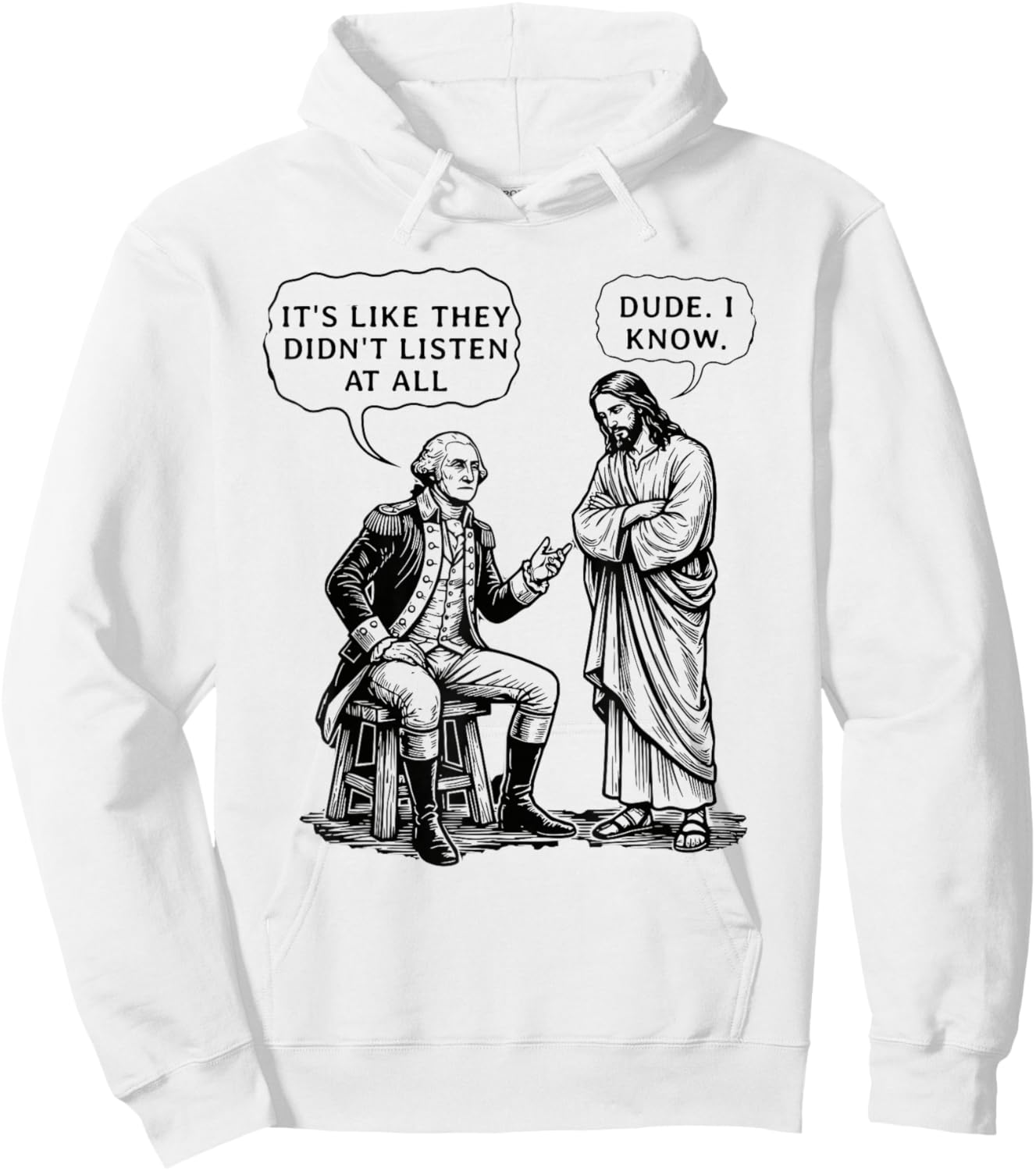 Funny Meme Design George Washington and Jesus Dude I Know Hoodie - Hoodie | White