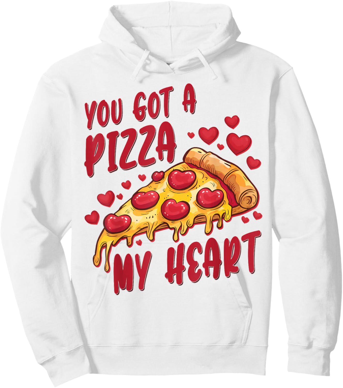 You Got A Pizza Funny Foodie Valentine's Day Hoodie - Hoodie | White