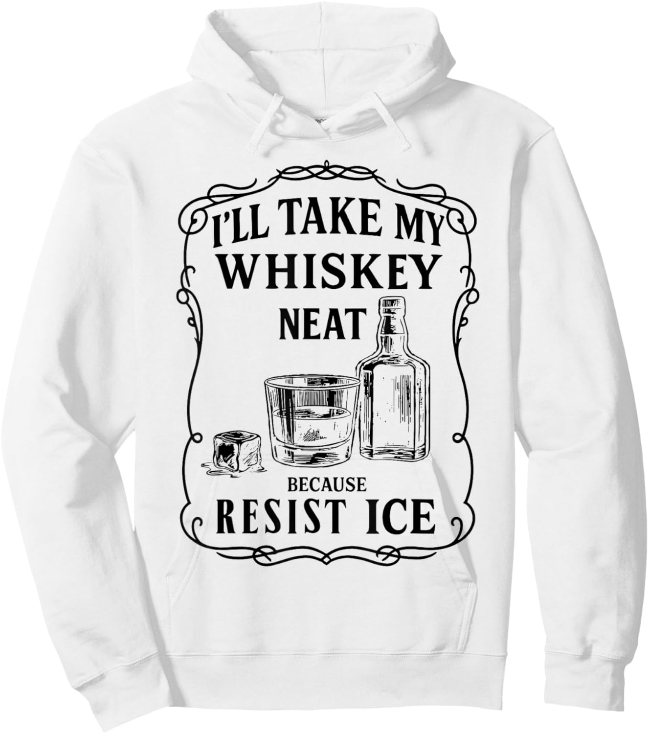 I'll Take My Whiskey Vintage Neat Because Ice Men Women Hoodie - Hoodie | White