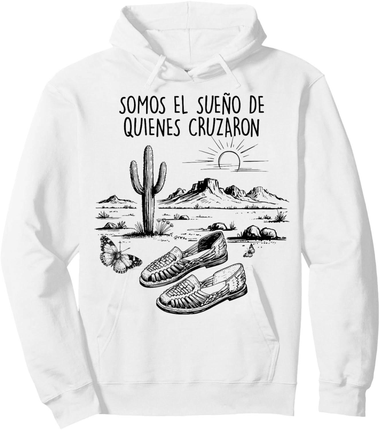 Mexican Immigrant Pride, Somos el Sueño de Quienes Cruzaron Hoodie - Hoodie | White