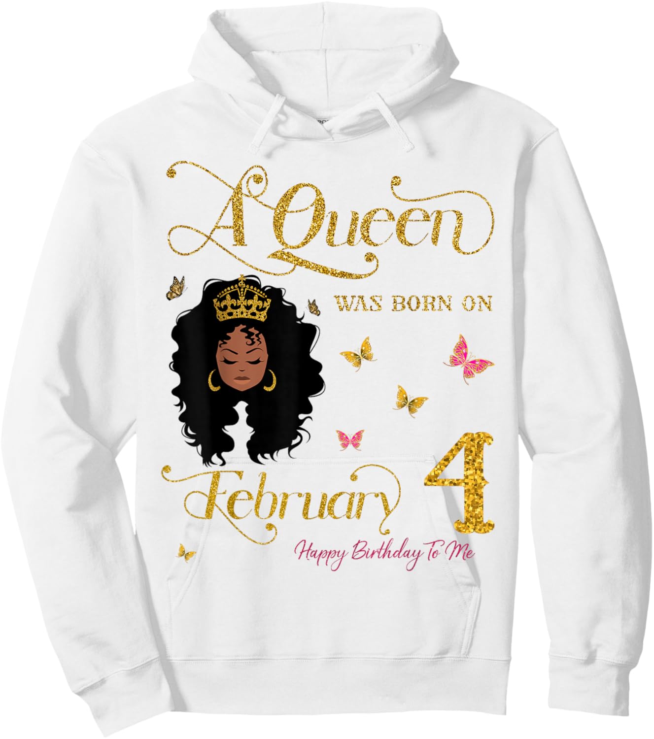 A Queen was Born on February 4 Happy Birthday to Me Hoodie - Hoodie | White