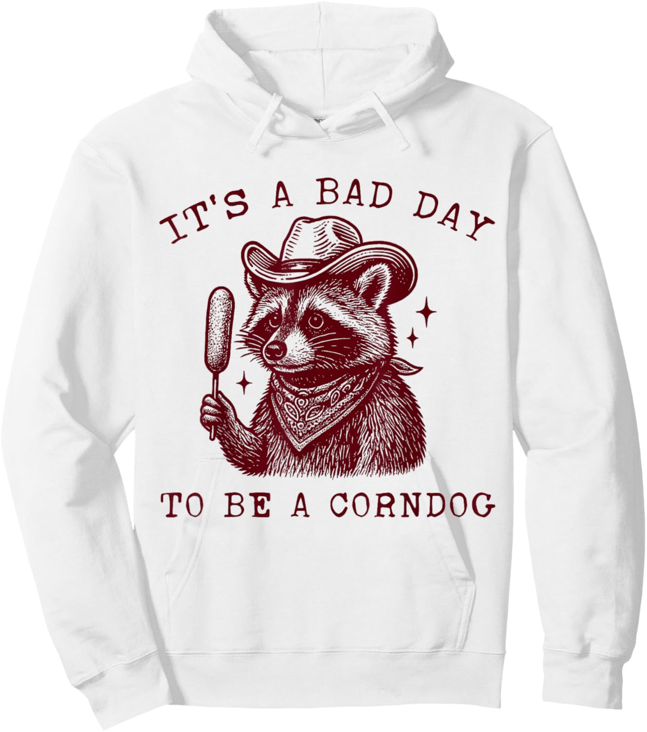 It’s a Bad Day to Be a Corndog Raccoon Meme Hoodie - Hoodie | White