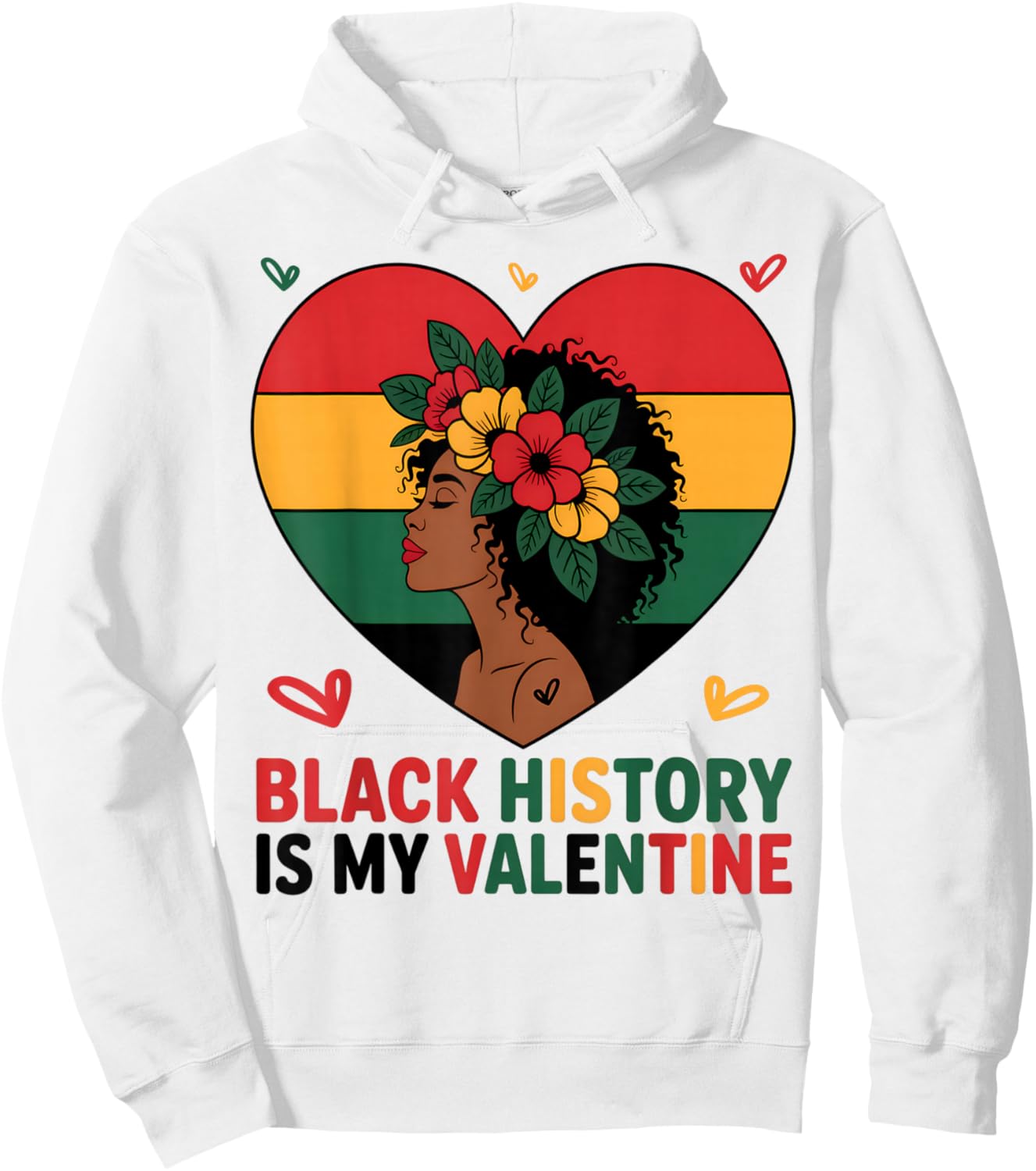 Black History is My Valentine Heart Afro Black History Month Hoodie - Hoodie | White