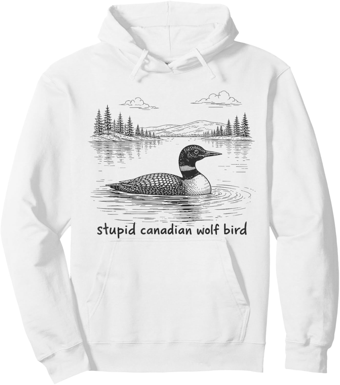 Stupid Canadian Wolf Bird Funny Loon Animal Loons Meme Hoodie - Hoodie | White