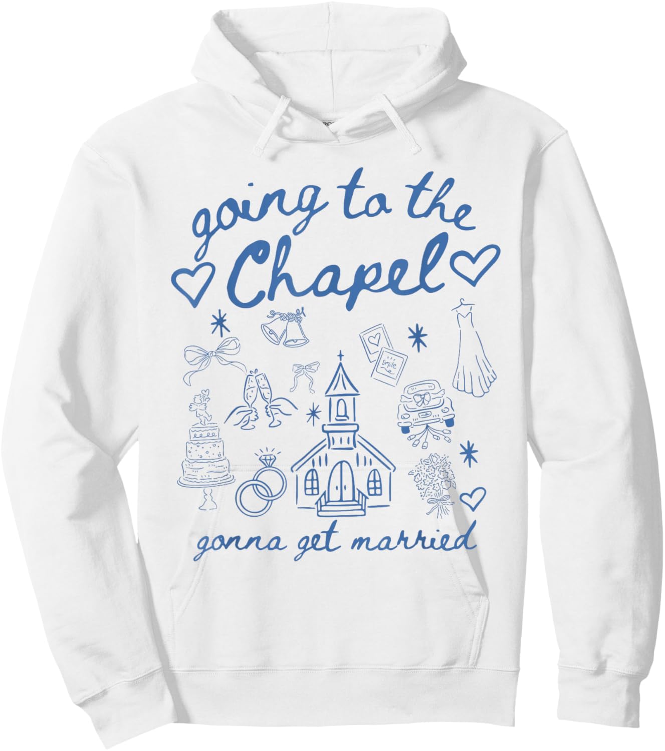 Going to Chapel Gonna Get Married Bachelorette Party Women Hoodie - Hoodie | White