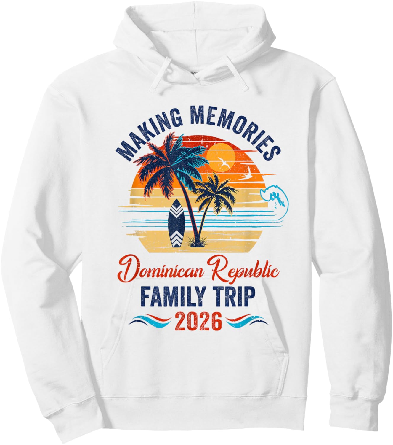 Dominican Republic Family Vacation 2026 Making Memories Trip Hoodie - Hoodie | White