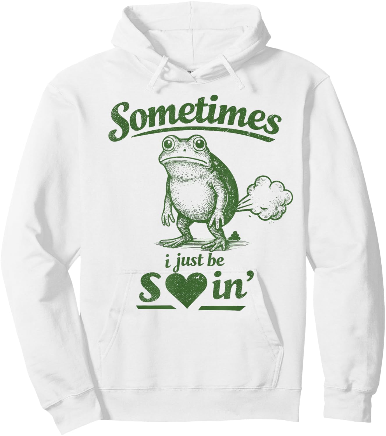 Sometimes I Just Be Sharting, Farting Poop Humor Frog Hoodie - Hoodie | White