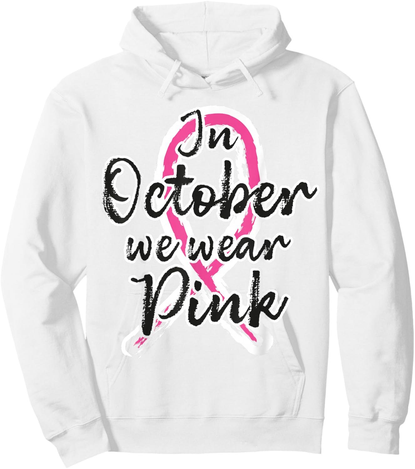 in October We Wear Pink Out Breast Cancer Awareness Month Hoodie - Hoodie | White