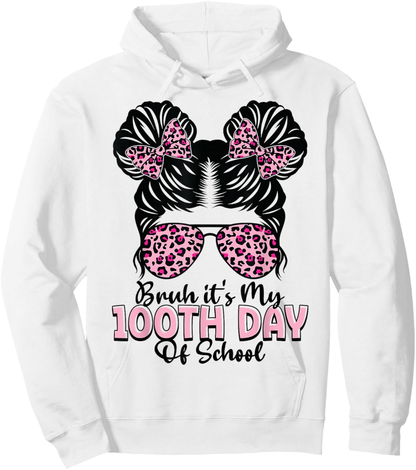 Bruh It's My 100th Day of School Messy Bun Student Teacher Hoodie - Hoodie | White