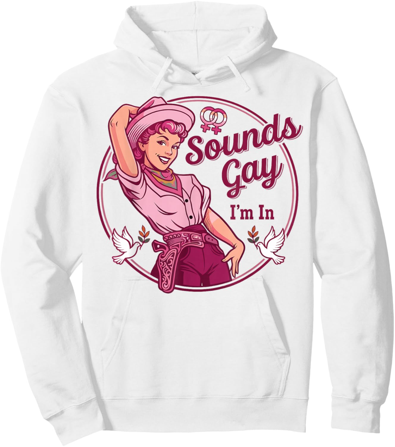 Sounds Gay I'm in Lesbian Cowgirl Howdy LGBT Les Pride Month Hoodie - Hoodie | White