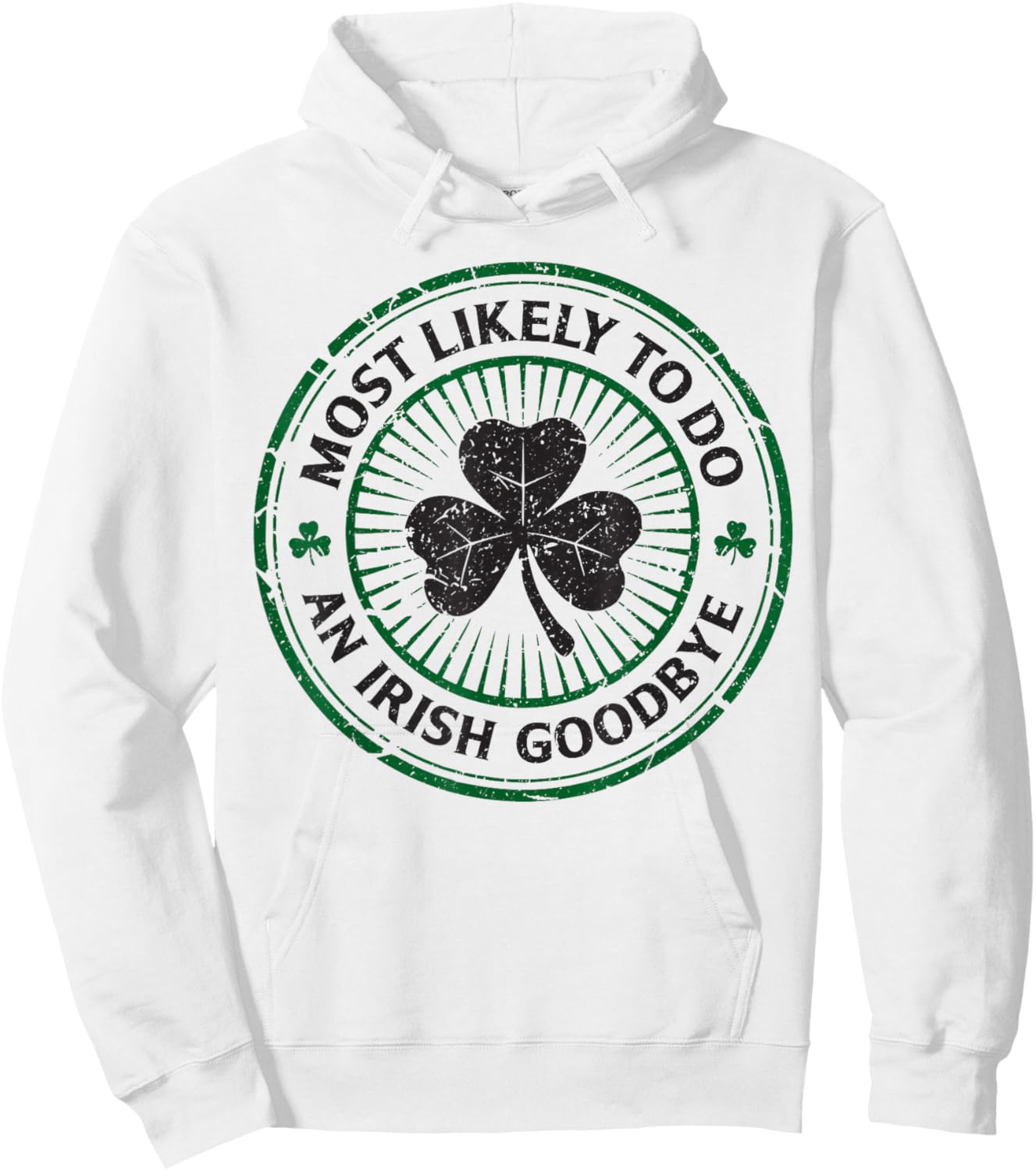 Most Likely to Do an Irish Goodbye Exit Funny St Patricks Hoodie - Hoodie | White