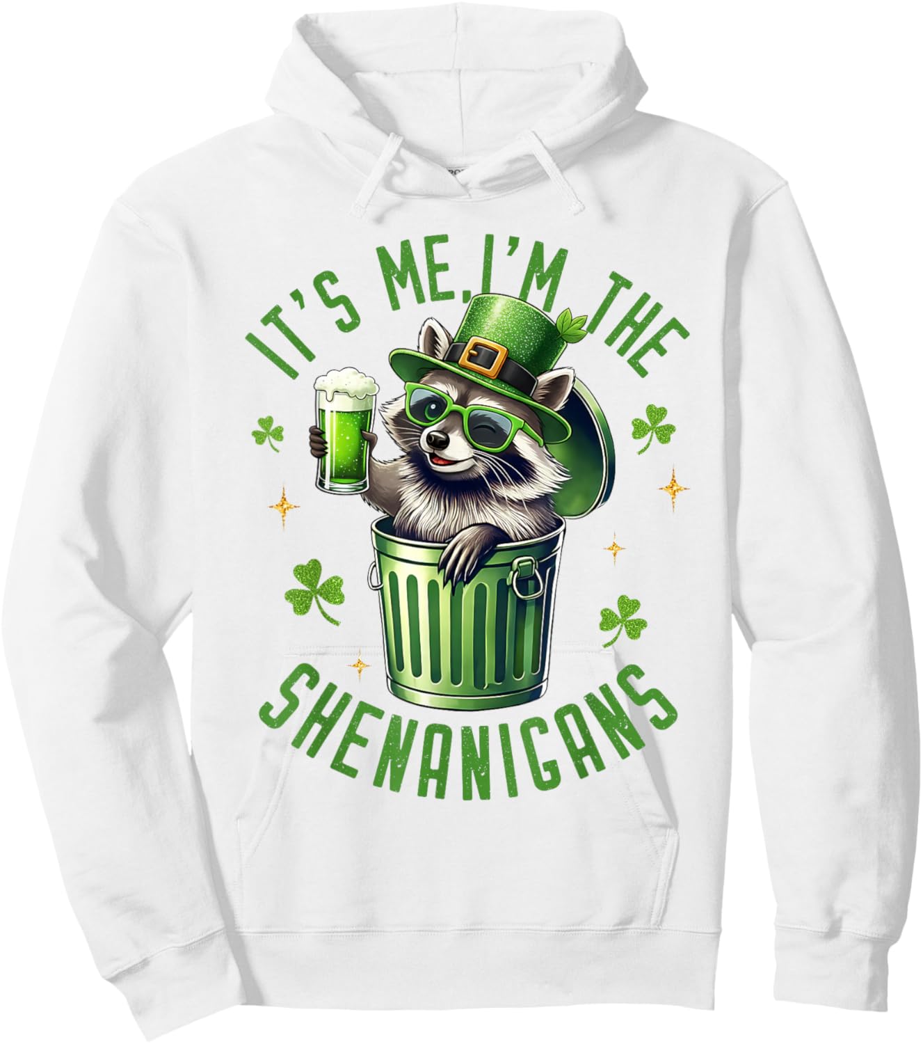 St Patricks Day It's Me I Am The Shenanigans Men Women Hoodie - Hoodie | White