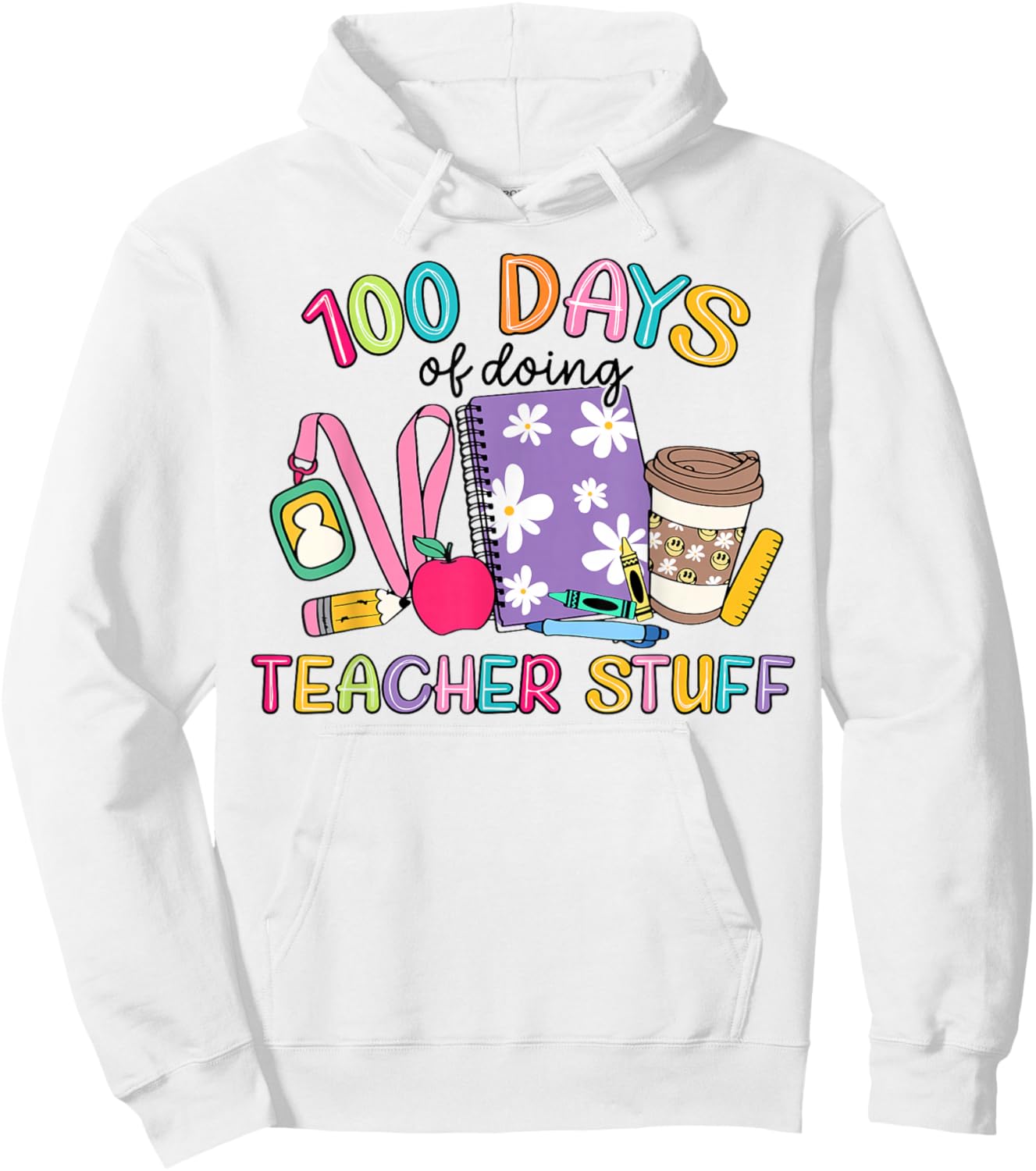 Groovy 100 Days of Doing Teacher Stuff Funny Teacher Hoodie - Hoodie | White