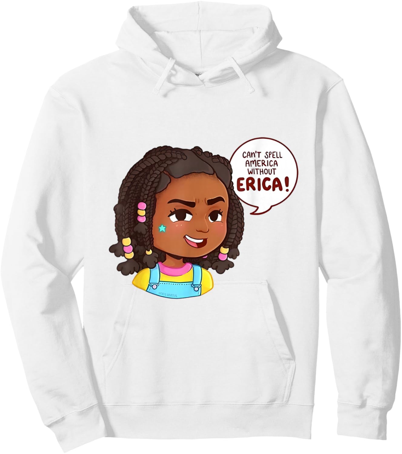 You can’t Spell America Without Erica Hoodie - Hoodie | White