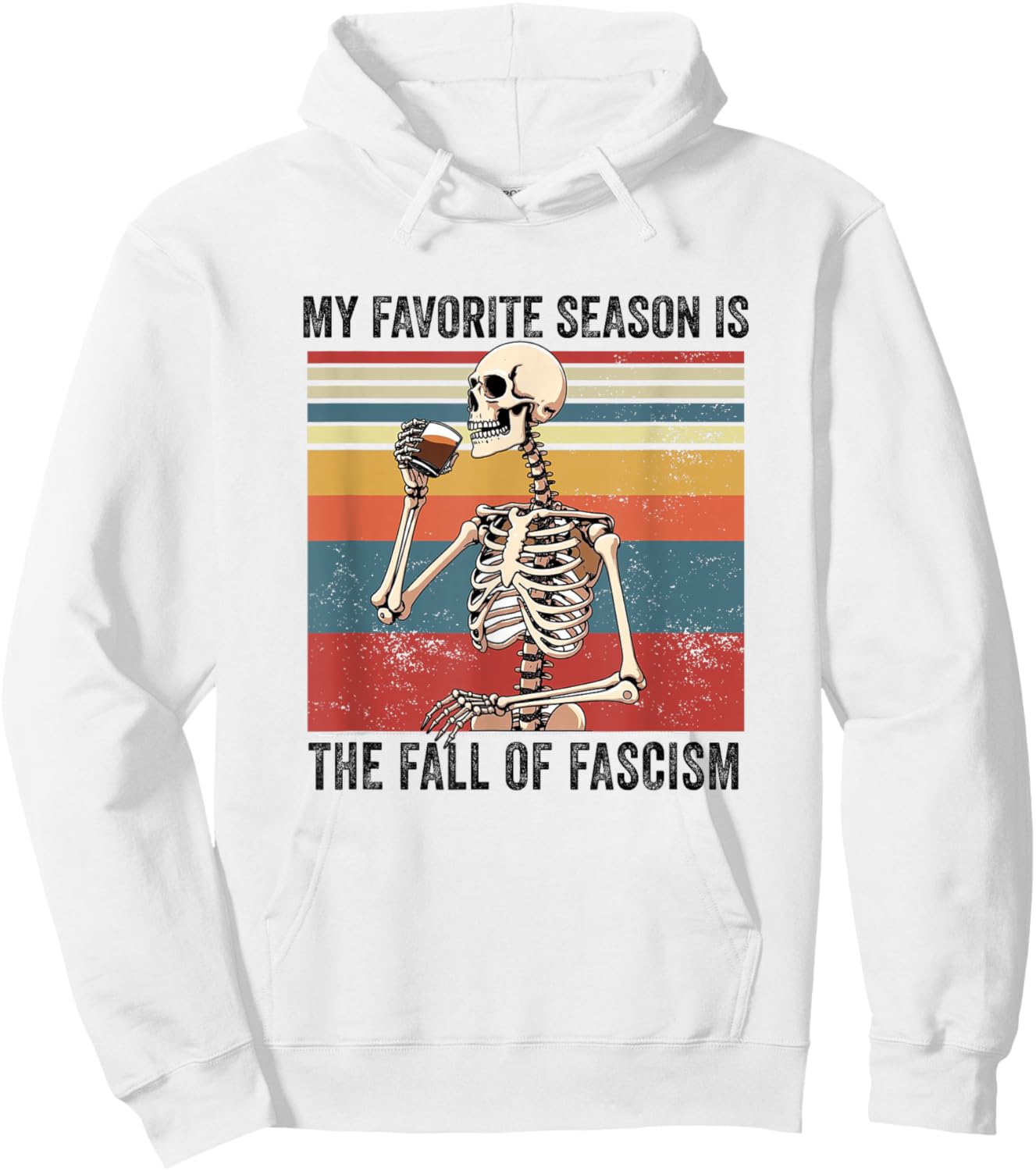 My Favorite Season is The Fall of Fascism Funny Democracy Hoodie - Hoodie | White