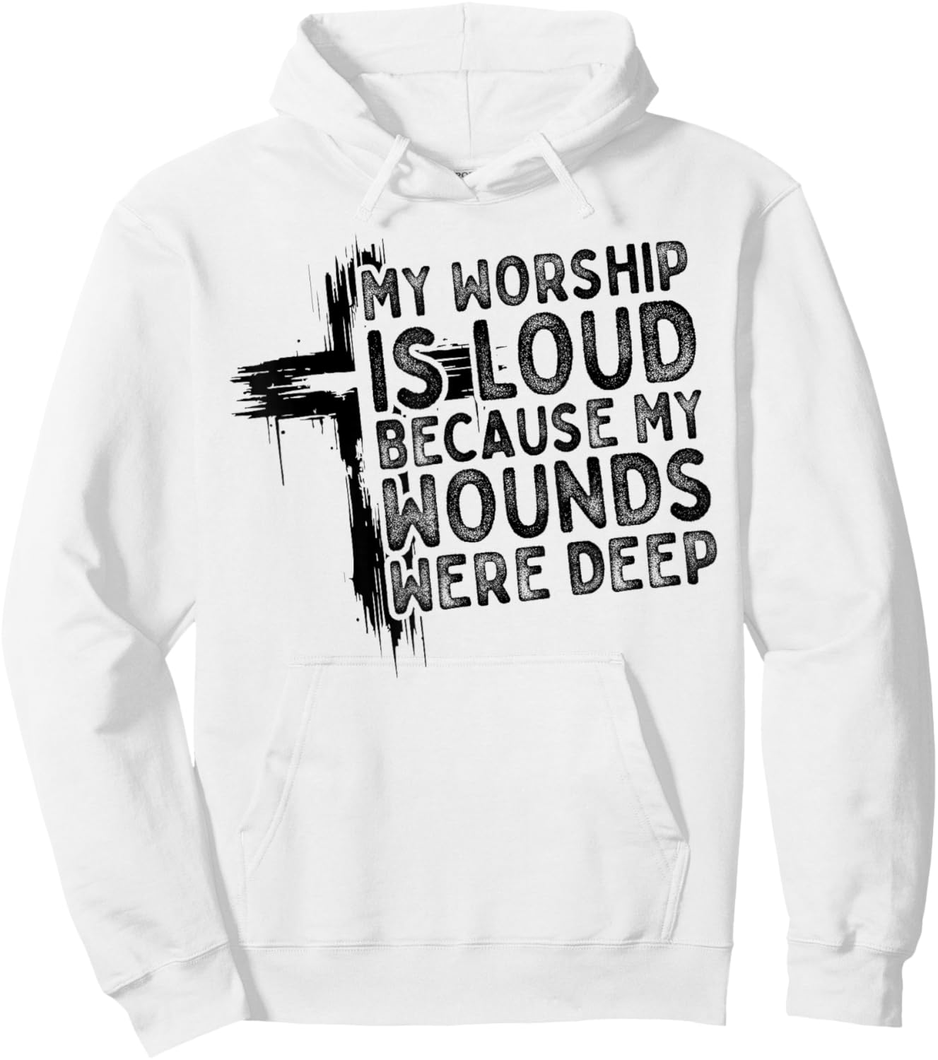 My Worship is Loud Because My Wounds were Deep Christian Hoodie - Hoodie | White