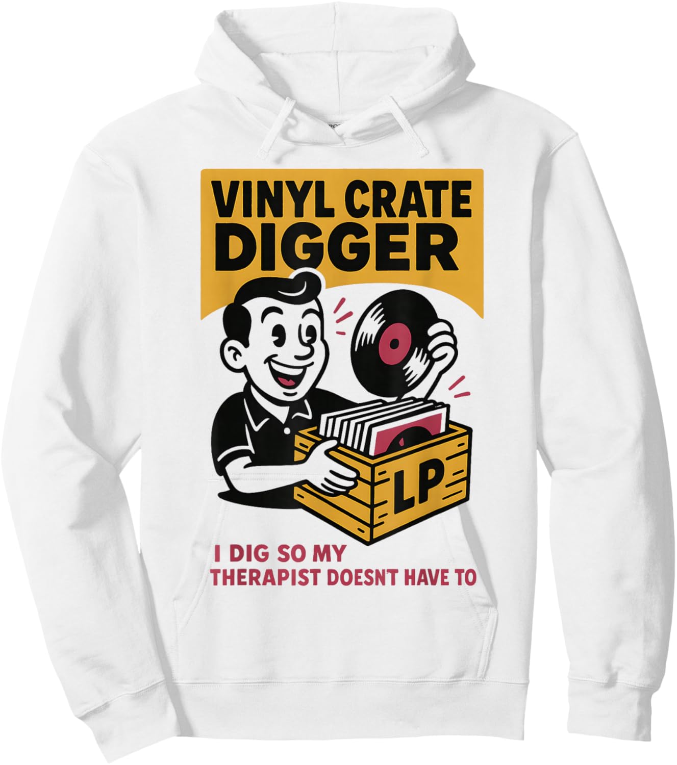 Vinyl Crate Digger | Record Collector | Music Humor Hoodie - Hoodie | White