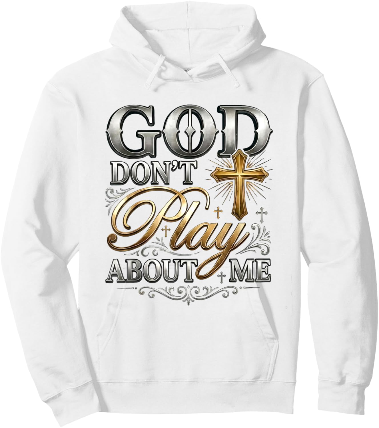 God Don't Play About Me Uplifting Spiritual Expression Hoodie - Hoodie | White