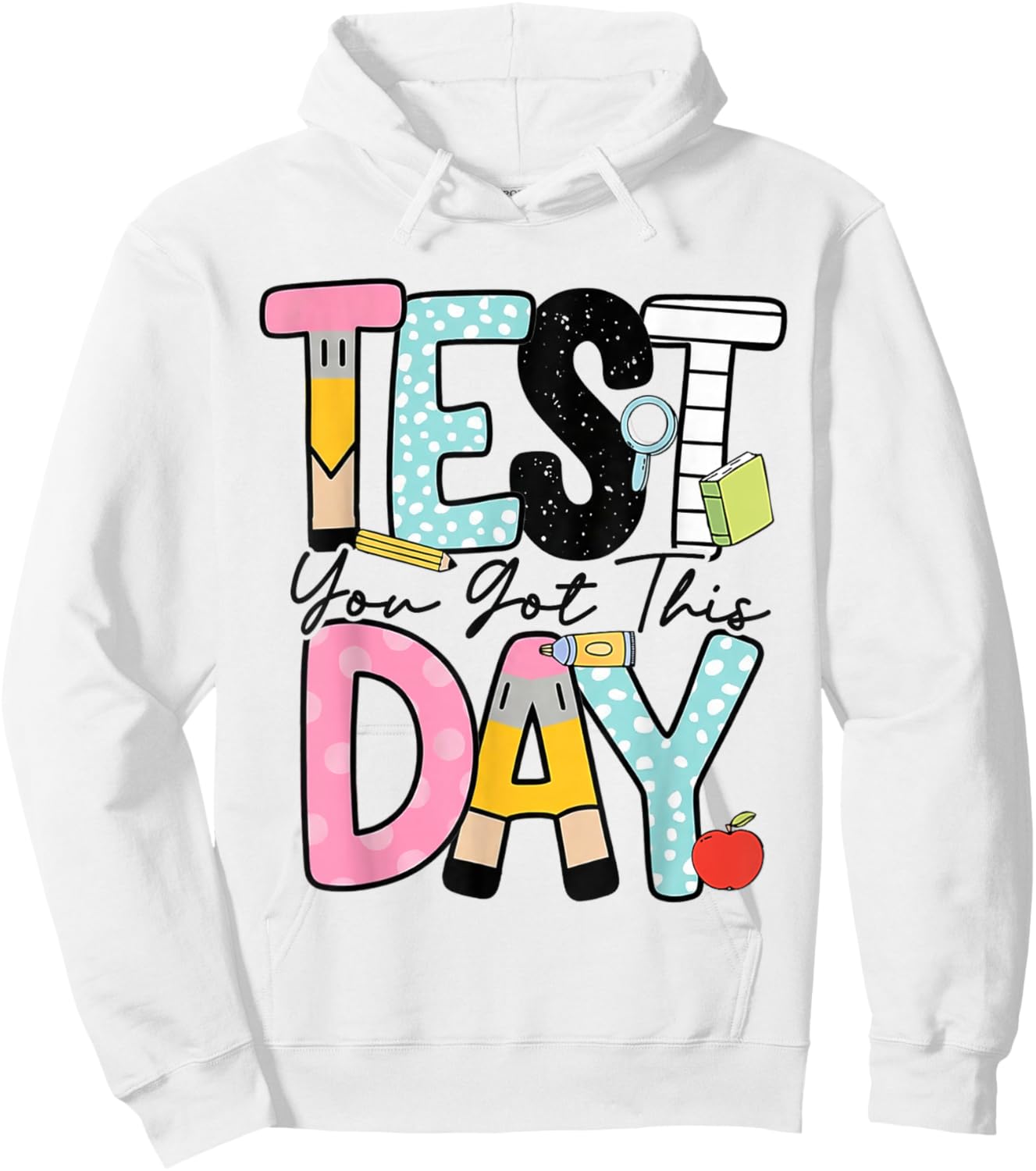 Funny Test Day You Got This State Testing STAAR Exam Teacher Hoodie - Hoodie | White