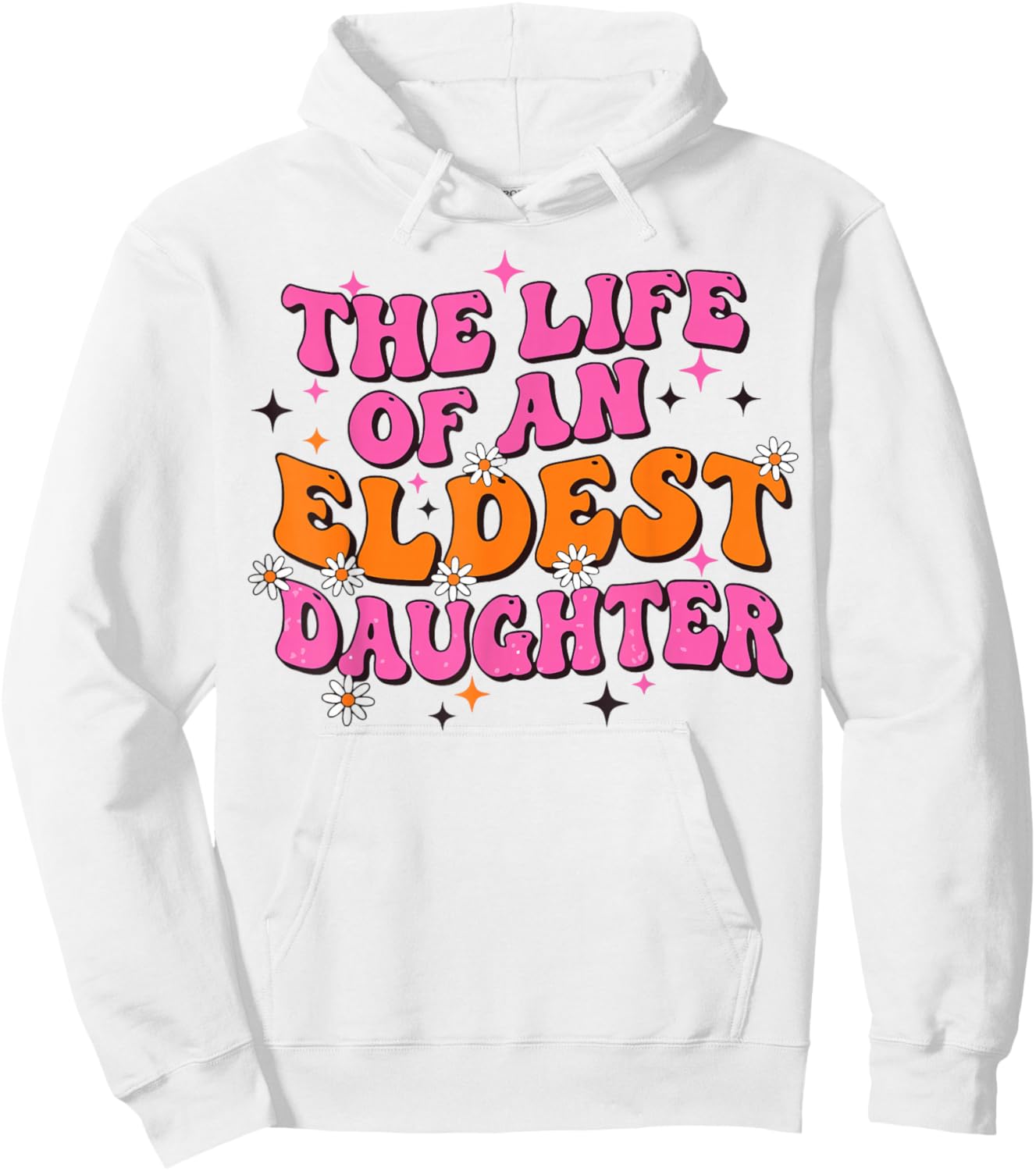 Funny Eldest Daughter Trendy Meme Life of A Daughter Hoodie - Hoodie | White
