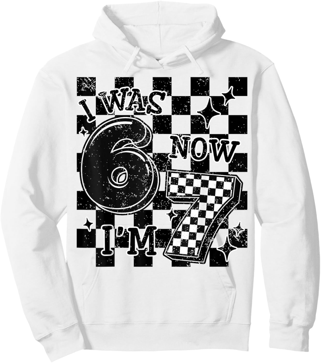 Checkered I was 6 Now I'm 7 Birthday Boy Kids Bday 6-7 Meme Hoodie - Hoodie | White